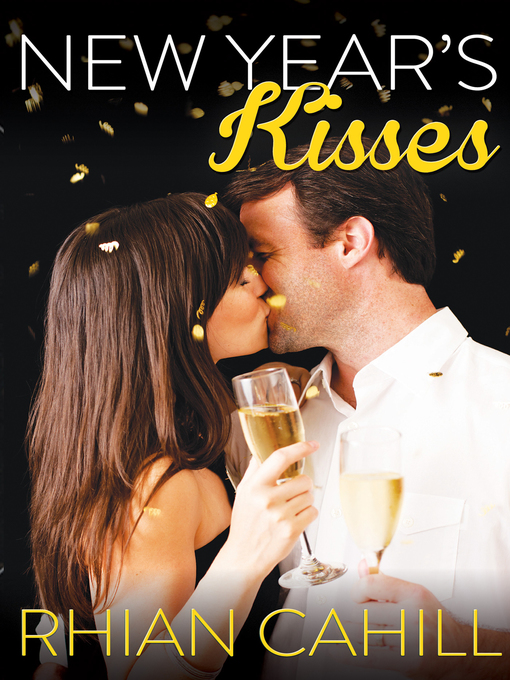 Title details for New Year's Kisses by Rhian Cahill - Available